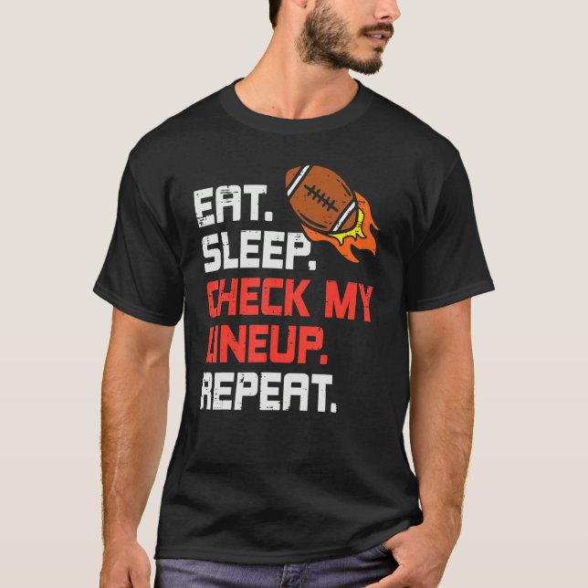 Eat Sleep Check My Lineup Repeat  Fantasy Football T-Shirt (Front)
