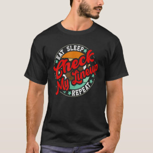 Eat Sleep Check My Lineup Repeat Fantasy Football T-Shirt