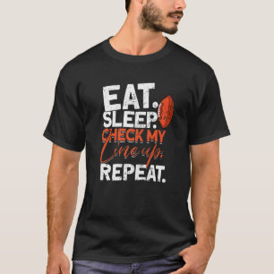 Eat Sleep Check My Lineup Repeat Fantasy Football T-Shirt