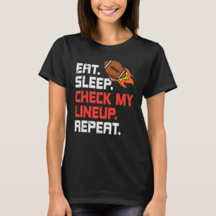 Eat Sleep Check My Lineup Repeat  Fantasy Football T-Shirt