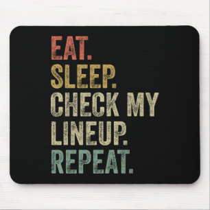 Eat Sleep Check My Lineup Repeat Funny Fantasy Foo Mouse Pad