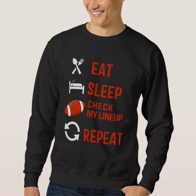 Eat Sleep Check My Lineup Repeat retro Fantasy Foo Sweatshirt (Front)