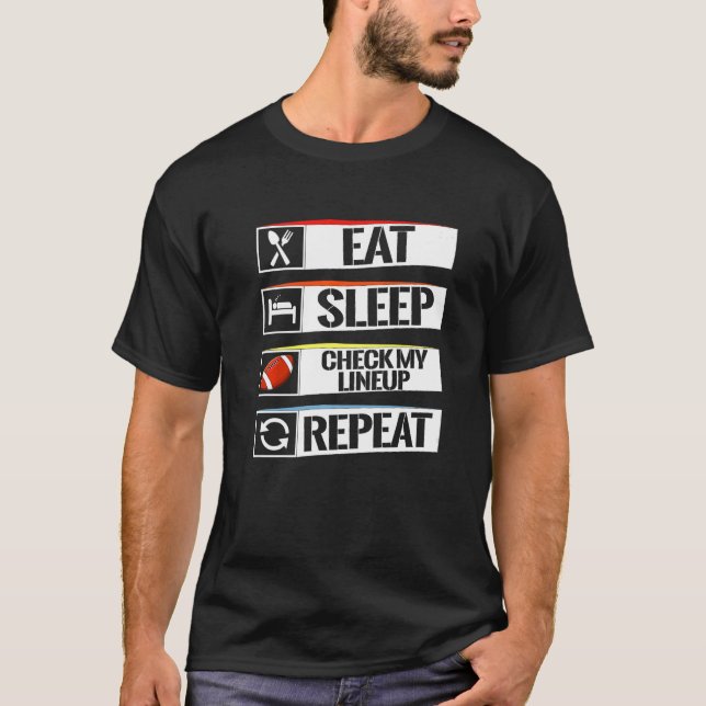 Eat Sleep Check My Lineup Repeat retro Fantasy Foo T-Shirt (Front)