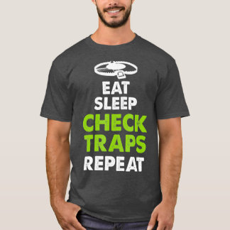 Eat Sleep Check Traps Repeat Animal Trapper T-Shirt