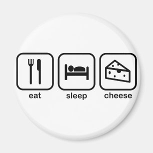 Eat Sleep Cheese Magnet