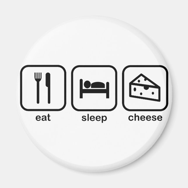 Eat Sleep Cheese Magnet (Front)