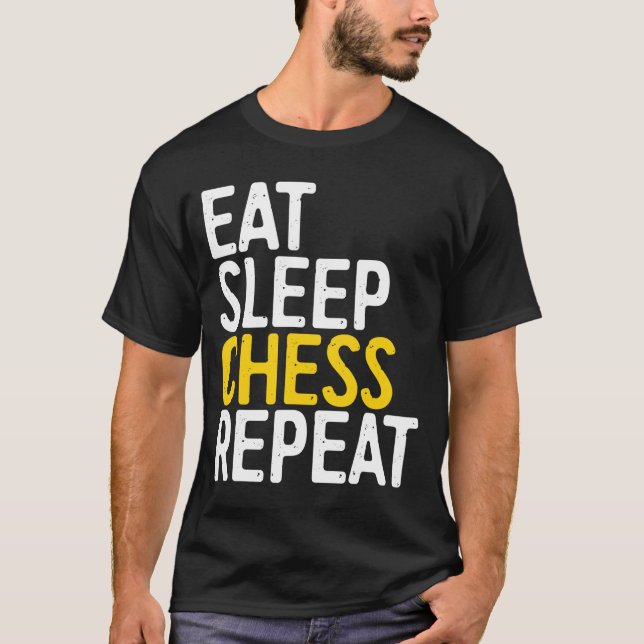 Eat Sleep Chess Repeat Board Game Player Gift T-Shirt (Front)