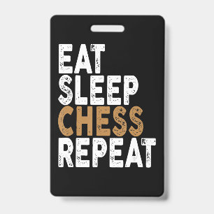 eat sleep chess repeat chess ID badge