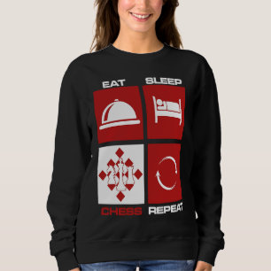 Eat Sleep Chess Repeat Skills Move King Knight Gam Sweatshirt