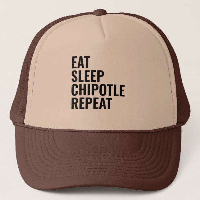 EAT SLEEP CHIPOTLE REPEAT TRUCKER HAT (Front)