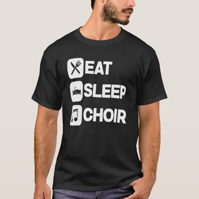 Eat Sleep Choir Repeat, Love To Sing, Funny Singin T-Shirt (Front)