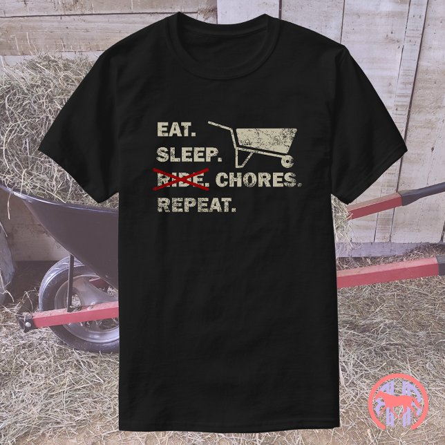 Eat Sleep Chores Repeat | Funny Horse Gift T-Shirt (Creator Uploaded)