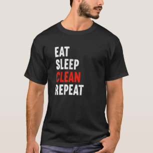 Eat Sleep Clean Repeat Janitor Caretaker Cleaner T-Shirt
