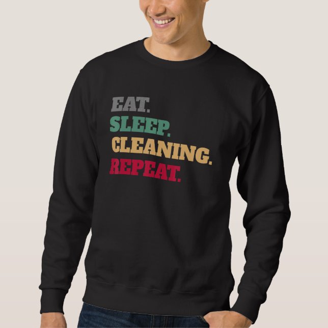 Eat Sleep Cleaning Repeat Sweatshirt (Front)