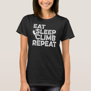 Eat Sleep Climb Repeat Climbing Bouldering Rock Cl T-Shirt