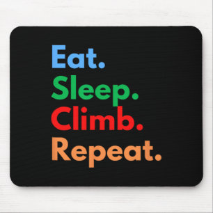 Eat Sleep Climb Repeat For Rock Climbers And Climb Mouse Pad