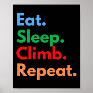 Eat Sleep Climb Repeat For Rock Climbers And Climb Poster