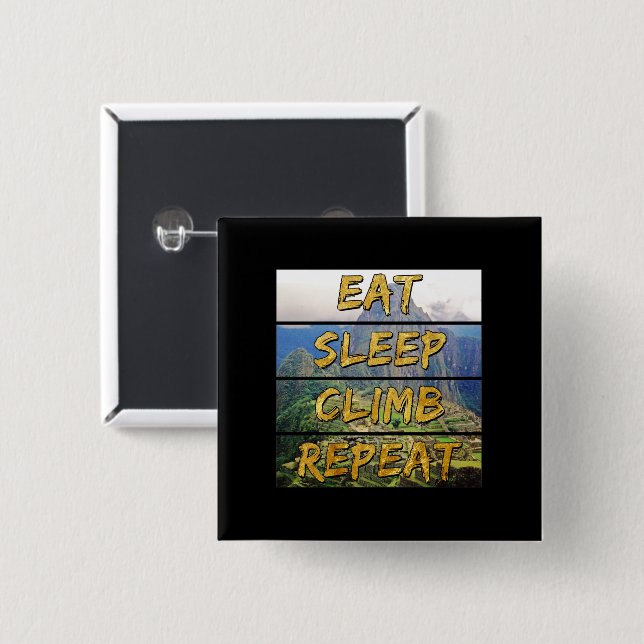 Eat Sleep Climb Repeat - Machu Picchu, Peru 15 Cm Square Badge (Front & Back)