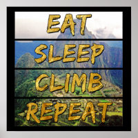 Eat Sleep Climb Repeat - Machu Picchu, Peru