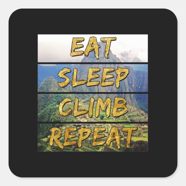 Eat Sleep Climb Repeat - Machu Picchu, Peru Square Sticker (Front)