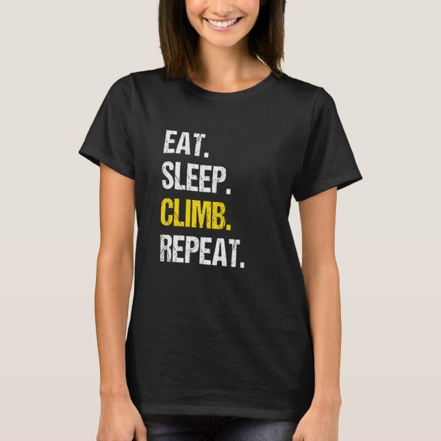 Eat Sleep Climb Repeat Rock Boulder Bouldering Roc T-Shirt (Front)