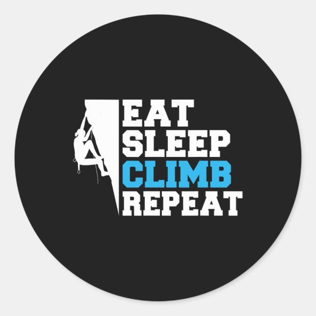 Eat Sleep Climb Repeat Tree Rock Climber  Classic Round Sticker (Front)