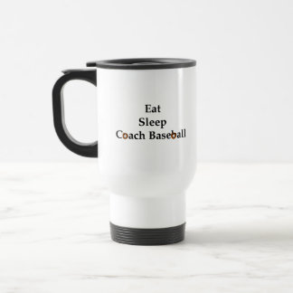 Eat, Sleep, Coach Baseball Travel Mug
