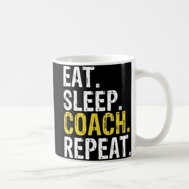 Eat Sleep Coach Repeat Gift  Coffee Mug (Right)