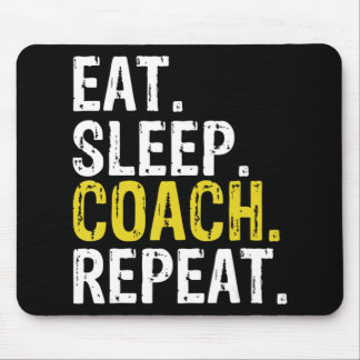 Eat Sleep Coach Repeat Gift  Mouse Pad
