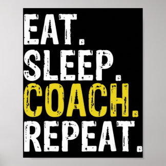 Eat Sleep Coach Repeat Gift Poster
