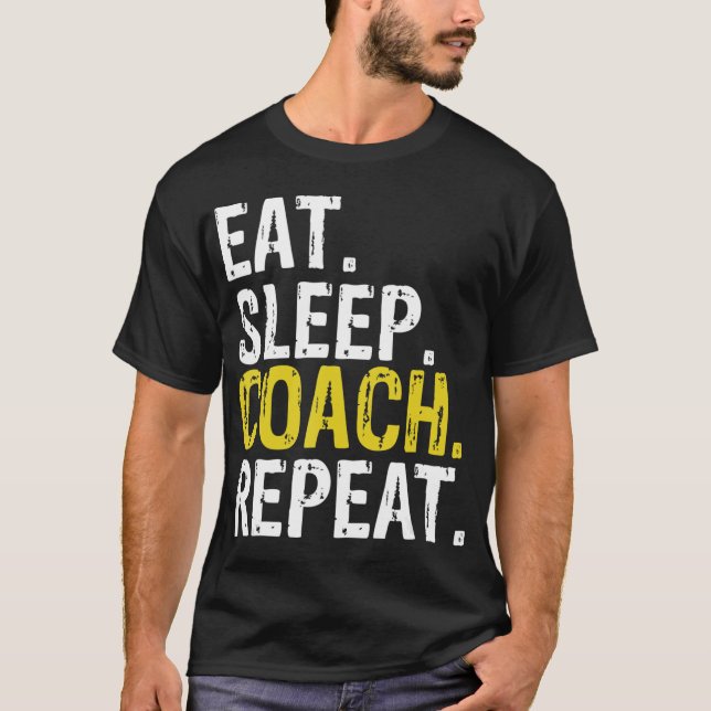 Eat Sleep Coach Repeat Gift  T-Shirt (Front)