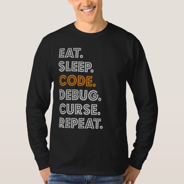Eat Sleep Code Debug Cures Repeat T-Shirt (Front)