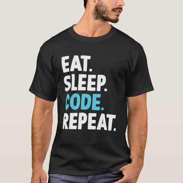 Eat Sleep Code Repeat Coding   Programmer T-Shirt (Front)