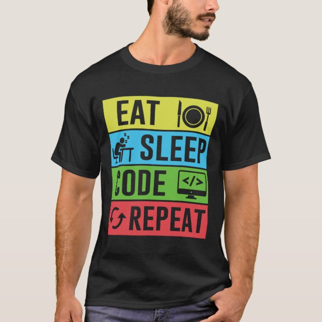 Eat Sleep Code Repeat Funny Programming Back To Sc T-Shirt (Front)