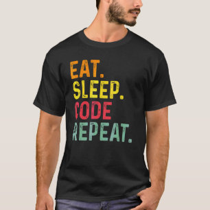 Eat Sleep Code Repeat Programming Coding 2 T-Shirt
