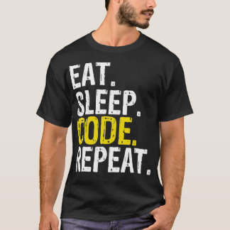 Eat Sleep Code Repeat  T-Shirt