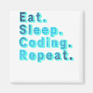 Eat Sleep Coding Repeat - Funny Tech Humour Magnet