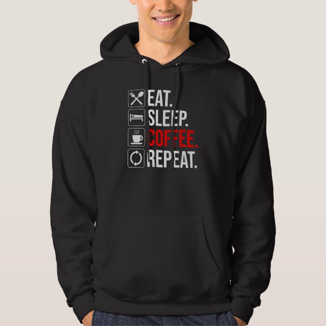Eat. Sleep. Coffee. Repeat Hoodie (Front)