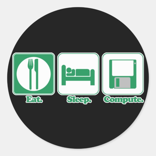 eat sleep computer (green) classic round sticker (Front)