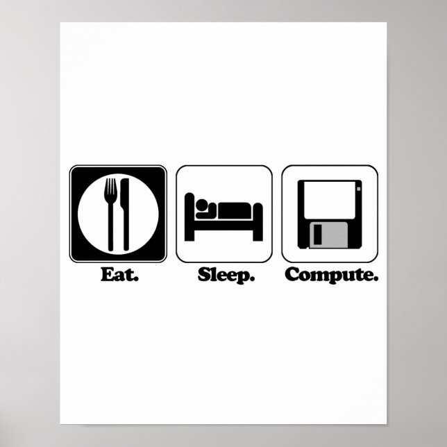 eat sleep computer poster (Front)