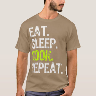 Eat Sleep Cook Repeat Cooking Chef Culinary Funny  T-Shirt