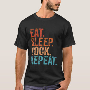 Eat Sleep Cook Repeat Cooking Chef Culinary Lunch T-Shirt