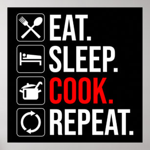 Eat. Sleep. Cook. Repeat Poster