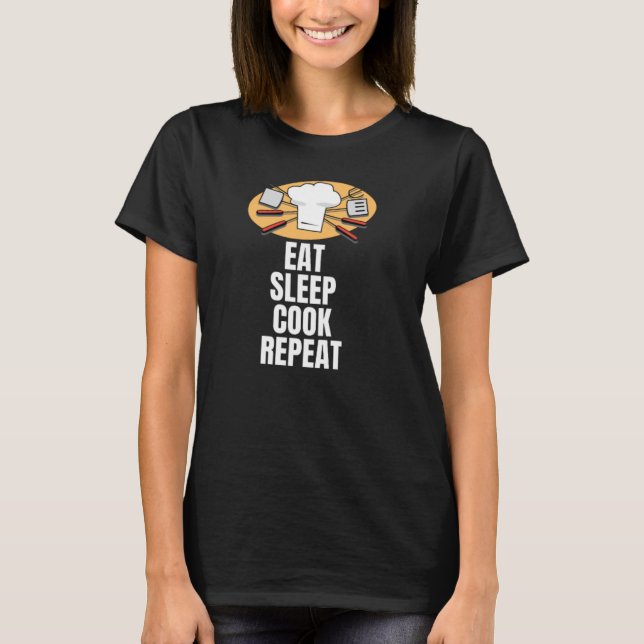 Eat sleep cook repeat T-Shirt (Front)