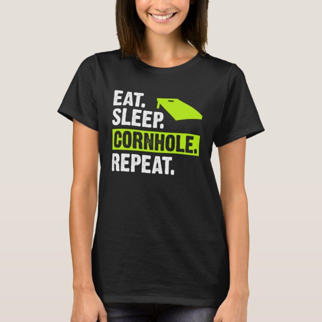 Eat Sleep Cornhole Repeat Corn Hole  Team T-Shirt (Front)