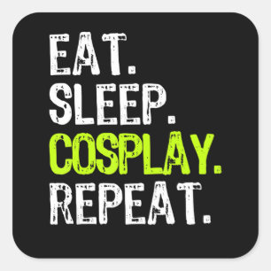eat sleep cosplay repeat cosplayer cosplaying gift square sticker