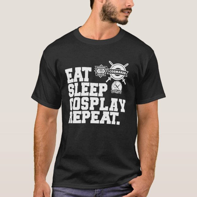 Eat Sleep Cosplay Repeat Cosplayer T-Shirt (Front)