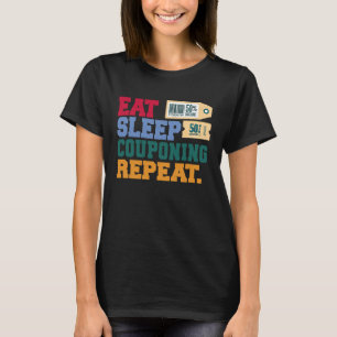 Eat Sleep Couponing Repeat Couponer T-Shirt