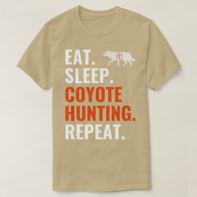 Eat Sleep Coyote Hunting Repeat Funny Yote Hunting T-Shirt (Design Front)