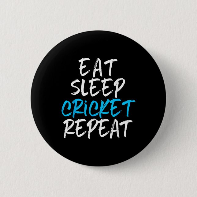 Eat Sleep Cricket Repeat Player Fan Lover Funny  6 Cm Round Badge (Front)